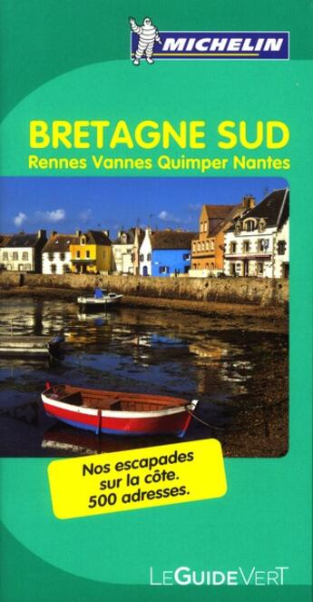 Couverture du livre « Le guide vert ; Bretagne Sud ; Rennes, Vannes, Quimper, Nantes » de Collectif Michelin aux éditions Michelin