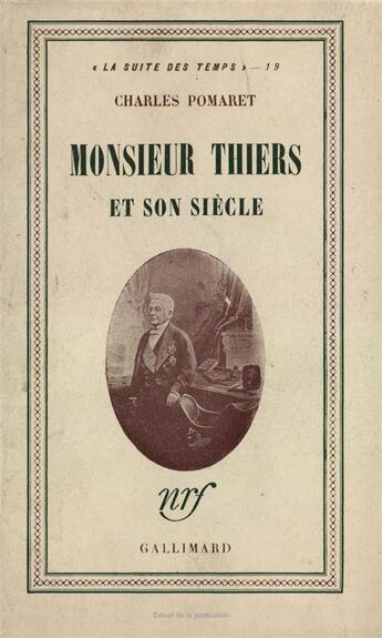 Couverture du livre « Monsieur thiers et son siecle » de Pomaret Charles aux éditions Gallimard