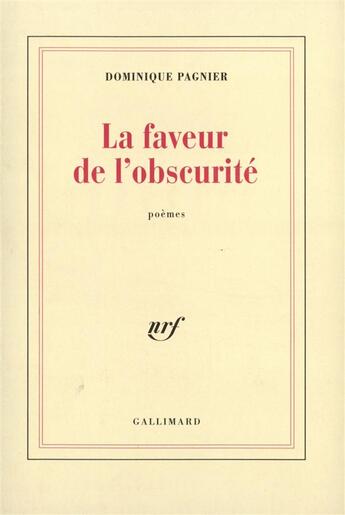 Couverture du livre « La faveur de l'obscurite » de Dominique Pagnier aux éditions Gallimard