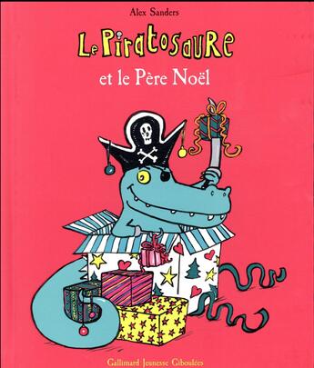 Couverture du livre « Le Piratosaure et le père Noël » de Alex Sanders aux éditions Gallimard Jeunesse Giboulees