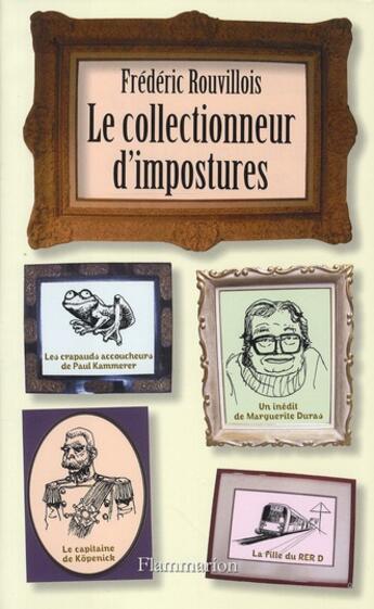 Couverture du livre « Le collectionneur d'impostures » de Frederic Rouvillois aux éditions Flammarion