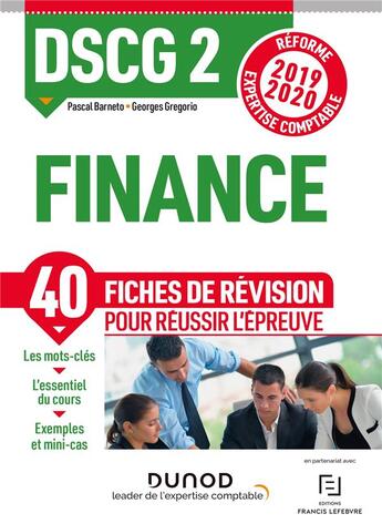 Couverture du livre « DSCG 2 ; finance ; 40 fiches de révision pour réussir l'épreuve (édition 2019/2020) » de Pascal Barneto et Georges Gregorio aux éditions Dunod