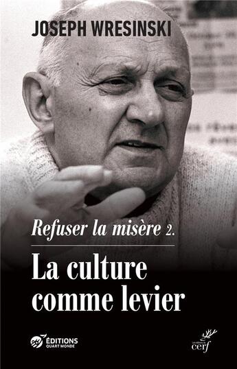 Couverture du livre « Refuser la misère Tome 2 : La culture comme levier » de Joseph Wresinski aux éditions Cerf