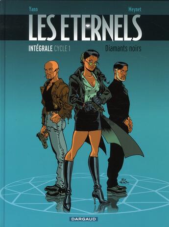 Couverture du livre « Les éternels ; intégrale cycle 1; diamants noirs » de Felix Meynet et Yann aux éditions Dargaud