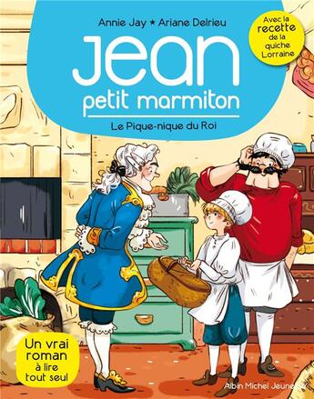 Couverture du livre « Jean, petit marmiton Tome 6 : le pique-nique du roi » de Annie Jay et Ariane Delrieu aux éditions Albin Michel