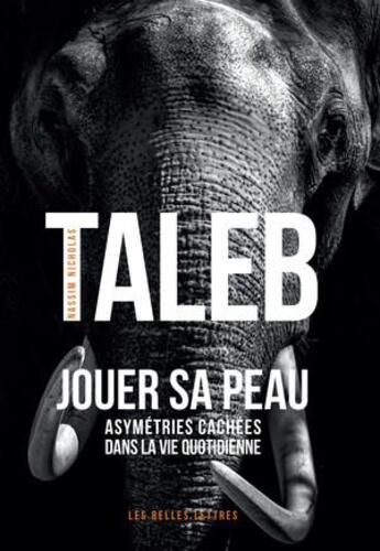 Couverture du livre « Jouer sa peau ; assymétries cachées dans la vie quotidienne » de Nassim Nicholas Taleb aux éditions Belles Lettres