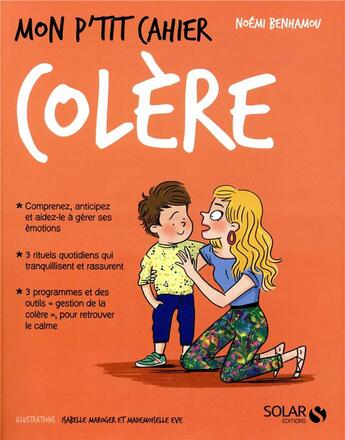 Couverture du livre « Mon p'tit cahier : cahier colère » de Isabelle Maroger et Mademoiselle Eve et Noemi Benhamou aux éditions Solar