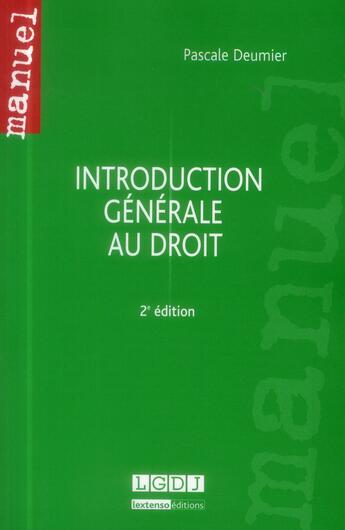 Couverture du livre « Introduction générale au droit (2é edition) » de Deumier/Pascale aux éditions Lgdj