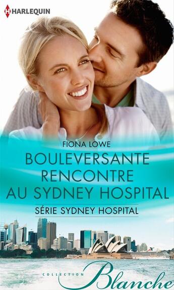 Couverture du livre « Bouleversante rencontre au Sydney Hospital » de Fiona Lowe aux éditions Harlequin