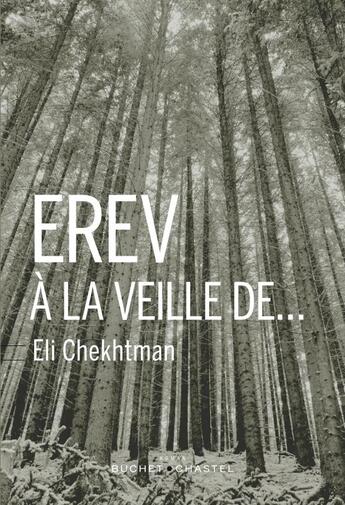 Couverture du livre « Erev, à la veille de » de Eli Chekhtman aux éditions Buchet Chastel