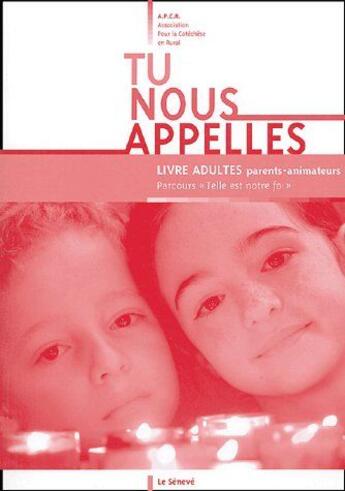 Couverture du livre « Tu nous appelles ; livre adultes parents-animateurs (édition 2004) » de  aux éditions Le Seneve