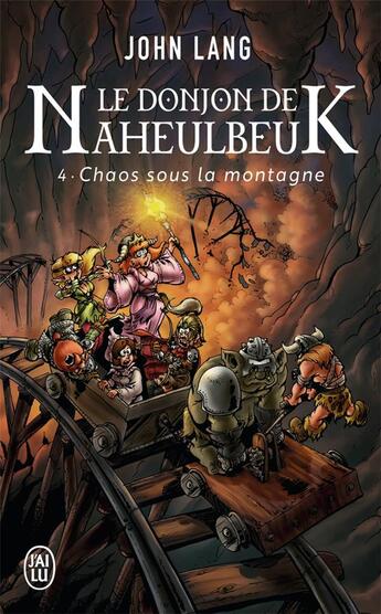 Couverture du livre « Le donjon de Naheulbeuk t.4 : chaos sous la montagne » de John Lang aux éditions J'ai Lu