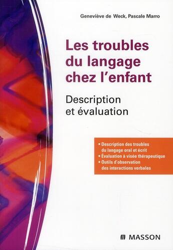 Couverture du livre « Les troubles du langage chez l'enfant ; description et évaluation » de Genevieve De Weck et Pascale Marro aux éditions Elsevier-masson