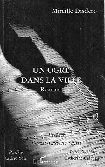 Couverture du livre « Un ogre dans la ville » de Mireille Disdero aux éditions L'harmattan