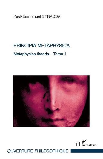 Couverture du livre « Metaphysica theoria Tome 1 ; principia metaphysica » de Paul-Emmanuel Stradda aux éditions L'harmattan