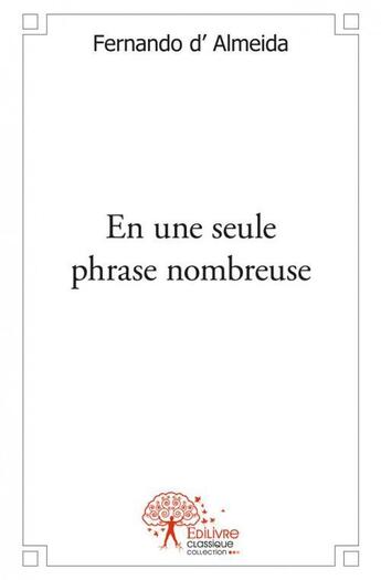 Couverture du livre « En une seule phrase nombreuse » de Fernando D' Almeida aux éditions Edilivre