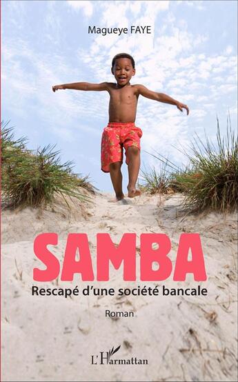 Couverture du livre « Samba rescapé d'une société bancale » de Magueye Faye aux éditions L'harmattan