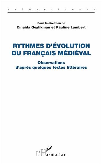 Couverture du livre « Rythmes d'évolution du francais médiéval ; observations d'après quelques textes littéraires » de Zinaida Geylikman et Lambert Pauline aux éditions L'harmattan