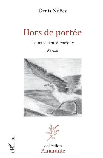 Couverture du livre « Hors de portée ; le musicien silencieux » de Denis Nunez aux éditions L'harmattan