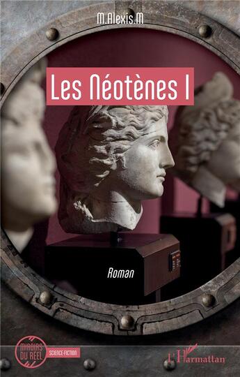 Couverture du livre « Les Néotènes I » de M.Alexis .M aux éditions L'harmattan