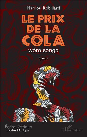 Couverture du livre « Le prix de la cola : woro songo » de Marilou Robillard aux éditions L'harmattan