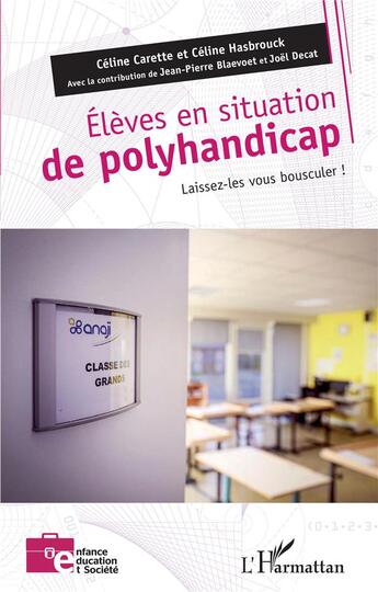 Couverture du livre « Eleves en situation de polyhandicap - laissez-les vous bousculer ! » de Carette/Hasbrouck aux éditions L'harmattan