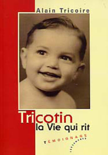 Couverture du livre « Tricotin ; la vie qui rit » de Alain Tricoire aux éditions Les Deux Encres