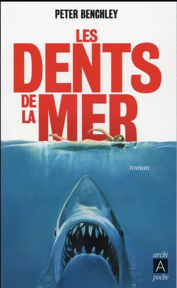 Couverture du livre « Les dents de la mer » de Peter Benchley aux éditions Archipoche