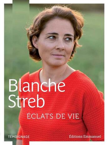 Couverture du livre « Éclats de vie » de Blanche Streb aux éditions Emmanuel