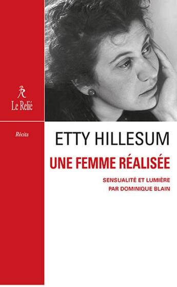 Couverture du livre « Etty Hillesum, une femme réalisée : sensualité et compassion » de Dominique Blain aux éditions Relie
