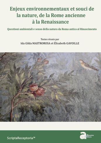 Couverture du livre « Enjeux environnementaux et souci de la nature, de la Rome ancienne à la Renaissance » de Elisabeth Gavoille et Ida Gilda Mastrorosa aux éditions Ausonius