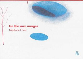 Couverture du livre « Un the aux nuages » de Stephane Ebner aux éditions Esperluete