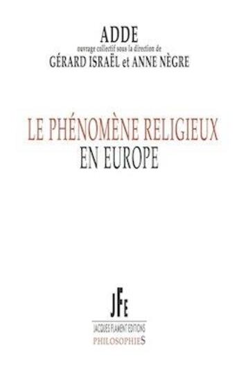 Couverture du livre « Le phénomène religieux en Europe » de Gérard Israël aux éditions Jacques Flament