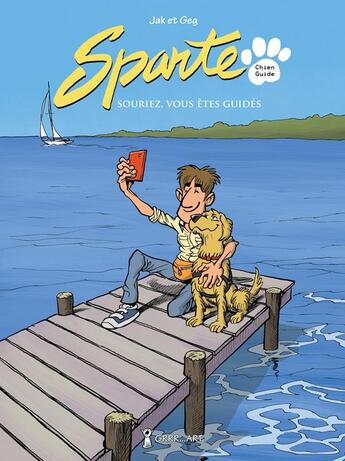 Couverture du livre « Sparte, chien guide ; souriez, vous êtes guidés ! » de Leusko et Geg et Jak aux éditions Grrr...art