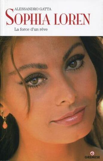 Couverture du livre « Sophia Loren ; la force d'un rêve » de Alessandro Gatta aux éditions Gremese