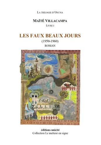 Couverture du livre « Les faux beaux jours t.1 » de Maite Villacampa aux éditions Unicite