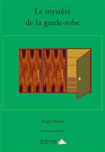 Couverture du livre « Le mystere de la garde-robe » de Blieck Roger aux éditions Saint Honore Editions