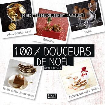 Couverture du livre « 100 % douceurs de Noël » de Nicole Renaud aux éditions First