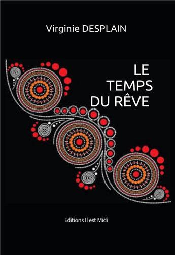 Couverture du livre « Le temps du rêve » de Virginie Desplain aux éditions Il Est Midi