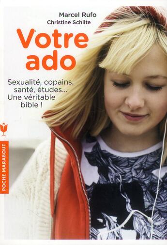 Couverture du livre « Votre ado ; sexualité, copains, santé, études... une véritable bible ! » de Christine Schilte et Marcel Rufo aux éditions Marabout