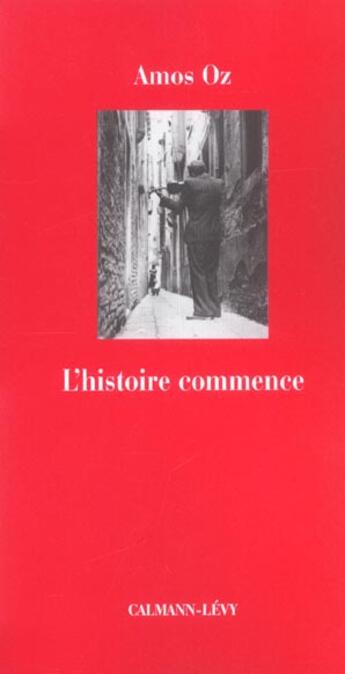 Couverture du livre « L'histoire commence » de Amos Oz aux éditions Calmann-levy