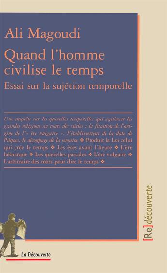 Couverture du livre « Quand l'homme civilise le temps ; essai sur la sujétion corporelle » de Ali Magoudi aux éditions La Decouverte