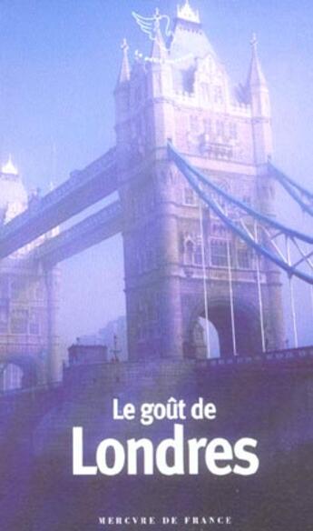 Couverture du livre « Le gout de londres » de  aux éditions Mercure De France