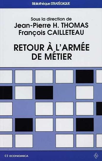 Couverture du livre « RETOUR A L'ARMEE DE METIER » de Cailleteau/Thomas aux éditions Economica