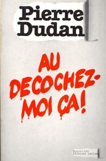 Couverture du livre « Au décochez-moi ça ! » de Pierre Dudan aux éditions Nel