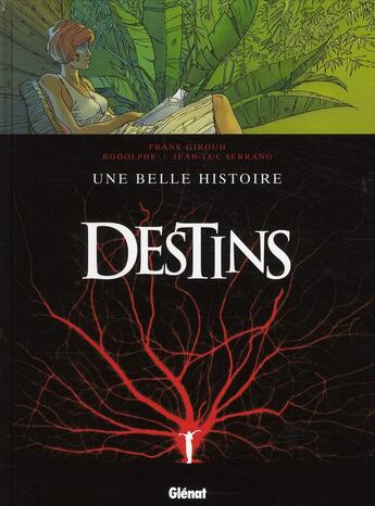 Couverture du livre « Destins Tome 7 ; une belle histoire » de Rodolphe et Jean-Luc Serrano et Frank Giroud aux éditions Glenat