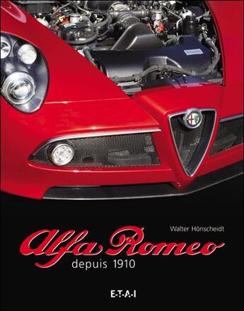 Couverture du livre « Alfa Roméo depuis 1910 » de Walter Honscheidt aux éditions Etai