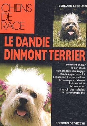 Couverture du livre « Le dandie-dinmont terrier » de Bernard Lebourg aux éditions De Vecchi