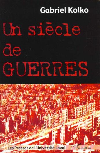 Couverture du livre « Siecle (un) de guerres » de Gabriel Kolko aux éditions L'harmattan