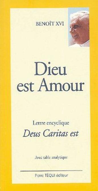 Couverture du livre « Dieu est amour ; lettre encyclique deus caritas est » de Benoit Xvi aux éditions Tequi